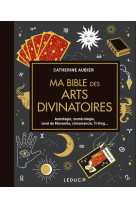 Ma bible des arts divinatoires