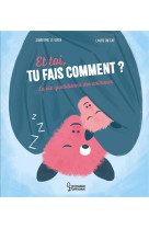 Et toi, tu fais comment ? - la vie quotidienne des animaux