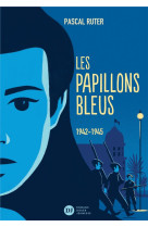 Les papillons bleus t02 1942-1945