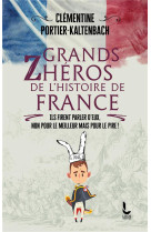 Les grands z-heros de l-histoire de france