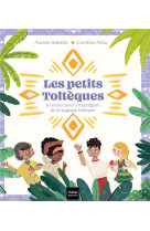 Les petits tolteques - 6 contes pour s-impregner de la sagesse tolteque