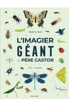 L-imagier geant du pere castor - les insectes