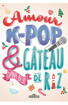 Amour, k-pop et gateau de riz