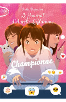 Le journal d-aurelie laflamme t05 championne