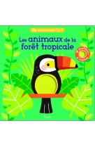 Les animaux de la foret tropicale