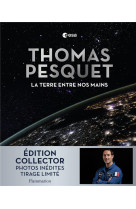 La terre entre nos mains (collector)