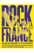 Rock la france- 60 ans de guitare et d-electricite