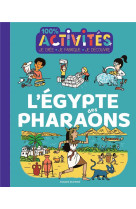 100% activites - l-egypte des pharaons