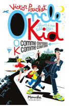 Oncle kid - o comme ouragan k comme courage