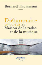 Dictionnaire amoureux de la maison de la radio et de la musique