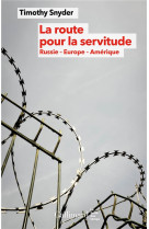 La route pour la servitude : russie - europe - amerique