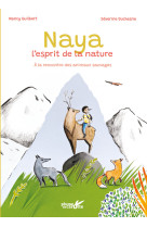 Naya, l-esprit de la nature - a la rencontre des animaux sauvages