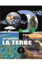 La terre - tout comprendre