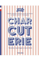 Charcuterie. recettes, reportages et savoir-faire