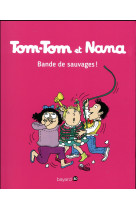 Tom tom et nana t06 bande de sauvages