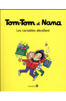 Tom tom et nana t04 les cartables decollent