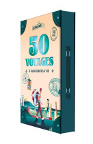 50 voyages a faire dans sa vie (edition collector)