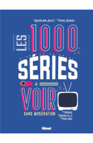 Les 1000 séries à voir sans modération