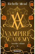 Vampire academy t06 sacrifice ultime