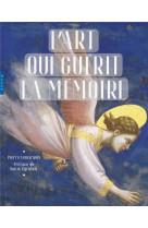 L'art qui guérit la mémoire