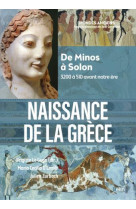 Naissance de la grece - de minos a solon (3200 a 510 avant notre ere)