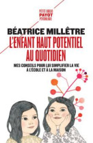 L-enfant haut potentiel au quotidien - mes conseils pour lui simplifier la vie a l-ecole et a la mai