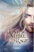 De lave, de metal et de rage t01 les semeurs de mort