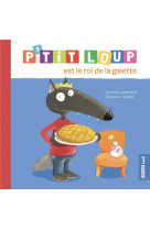 P-tit loup est le roi de la galette (ne)