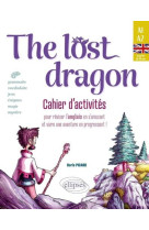 The lost dragon. cahier d'activités