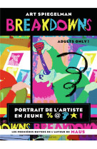 Breakdowns - portrait de l-artiste en jeune auteur