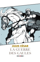 Jules cesar la guerre des gaules