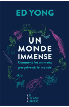 Un monde immense - comment les animaux percoivent le monde