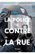 La police contre la rue - essai