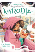 Myrodia t01 la derniere parfumeuse