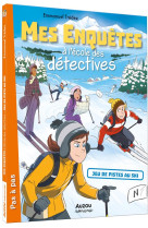 Mes enquetes a l-ecole des detectives t04 jeu de piste au ski 7 ans