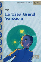 Le tres grand vaisseau