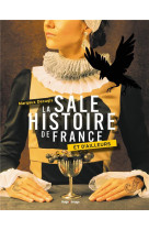 La sale histoire de france et d-ailleurs