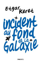 Incident au fond de la galaxie