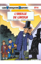 Les tuniques bleues - tome 44 - l'oreille de lincoln