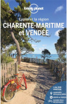 Vendee et charente-maritime - explorer la region 4ed