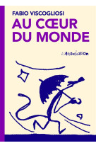 Au coeur du monde [nouvelle edition]