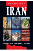 Guide decouverte iran -  de la perse ancien ne a l-etat moder