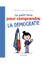 Le petit livre pour comprendre la démocratie