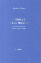 L- homme sans monde - ecrits sur l-art et la litterature