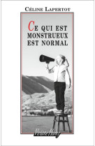 Ce qui est monstrueux est normal