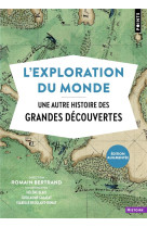 L-exploration du monde. une autre histoire des grandes decouvertes (edition augmentee)