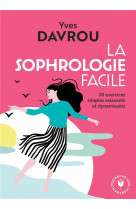 La sophrologie facile - 30 exercices simples relaxants et dynamisants