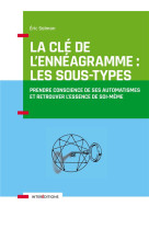 La cle de l-enneagramme : les sous-types - 3e ed. - prendre conscience de ses automatismes