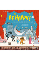 Be happy! mes plus belles comedies musicales