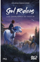 Soul riders  t01 les cavalieres du destin